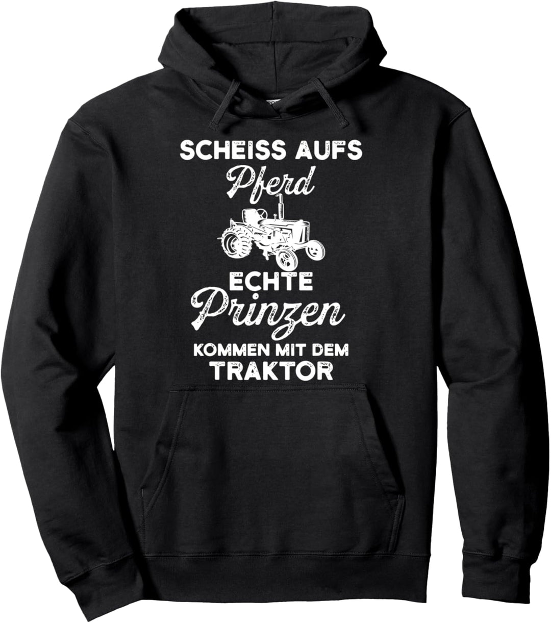Pulli Scheiss aufs Pferd echte Prinzen kommen mit dem Traktor Pullover Hoodie