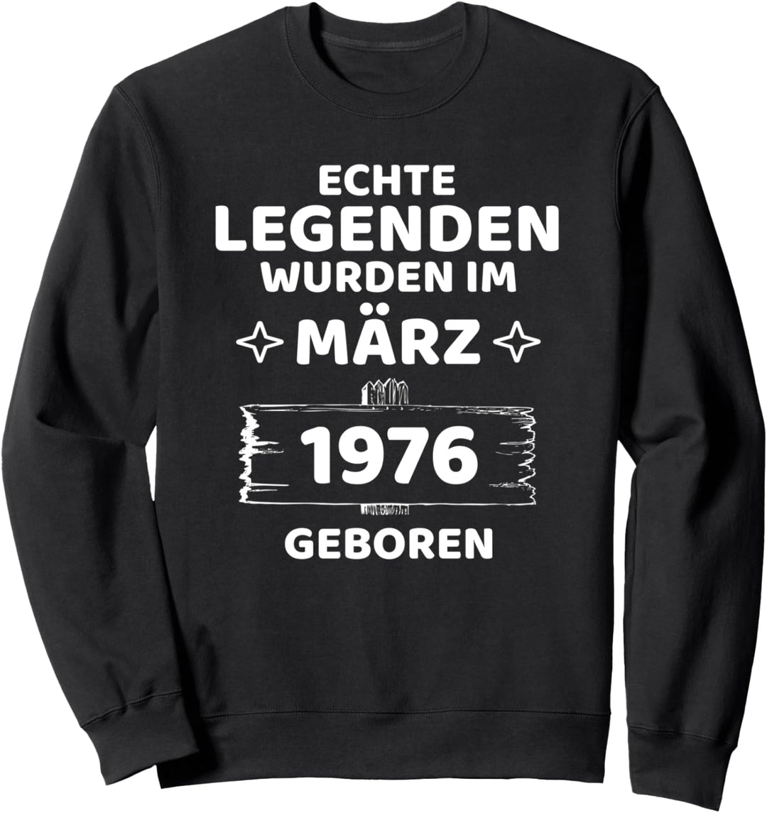 Geburtstag Jahrgang 1976 März Design Sweatshirt