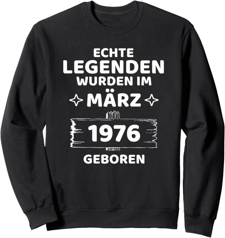 Geburtstag Jahrgang 1976 März Design Sweatshirt