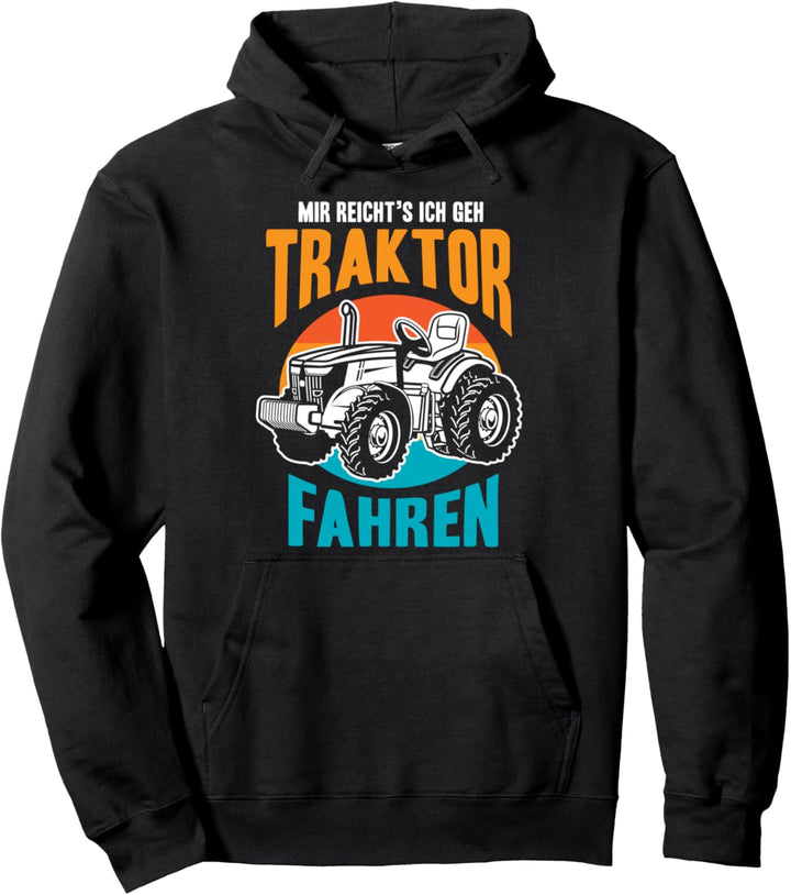 Mir Reichts Ich Gehe Traktor Fahren Landwirtschaft Geschenk Pullover Hoodie
