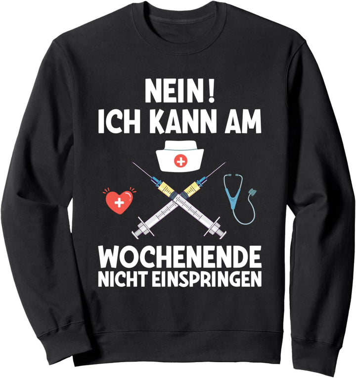 Pfleger Altenpfleger Ich Kann Nicht Einspringen Pflegekraft Sweatshirt