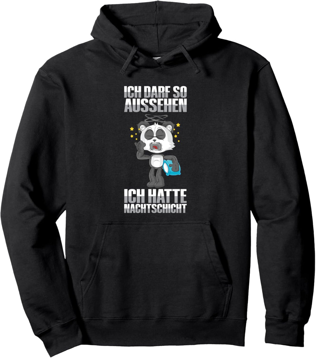 Ich Darf So Aussehen Ich Hatte Nachtschicht Müder Panda Pullover Hoodie