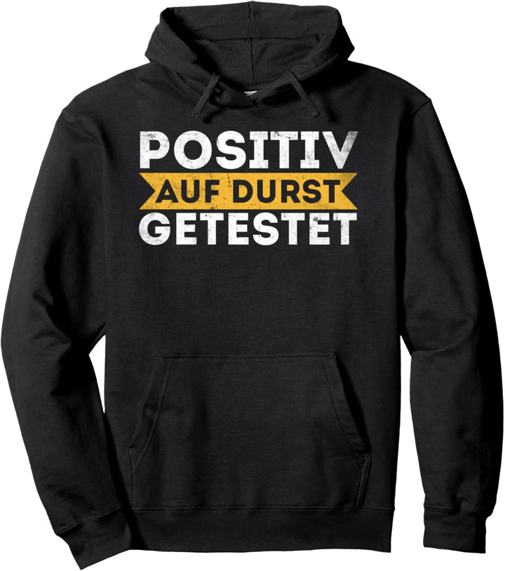 Positiv auf Durst getestet Pullover Hoodie