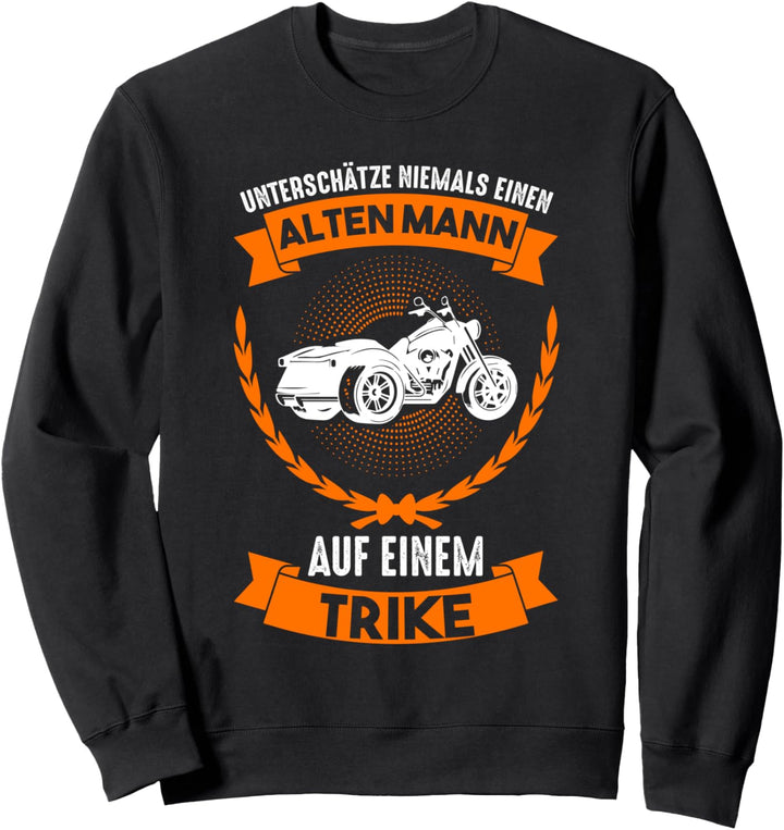 Trike Motorrad Opa Papa Motorradfahrerin Bikerin Sweatshirt