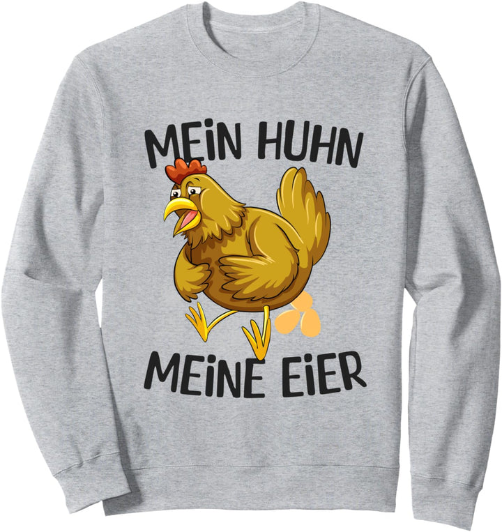 Mein Huhn Meine Eier Hühner Flüsterer Pulli Frühstück Sweatshirt