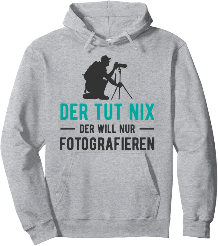 Der Tut Nix der Will nur Fotografieren Kamera Fotografen Pullover Hoodie