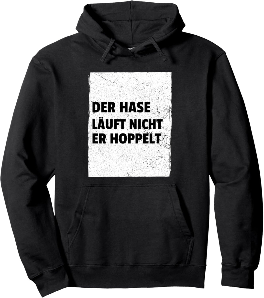 Der Hase Läuft Nicht Er Hoppelt Lustiger Sarkasmus Spruch Pullover Hoodie