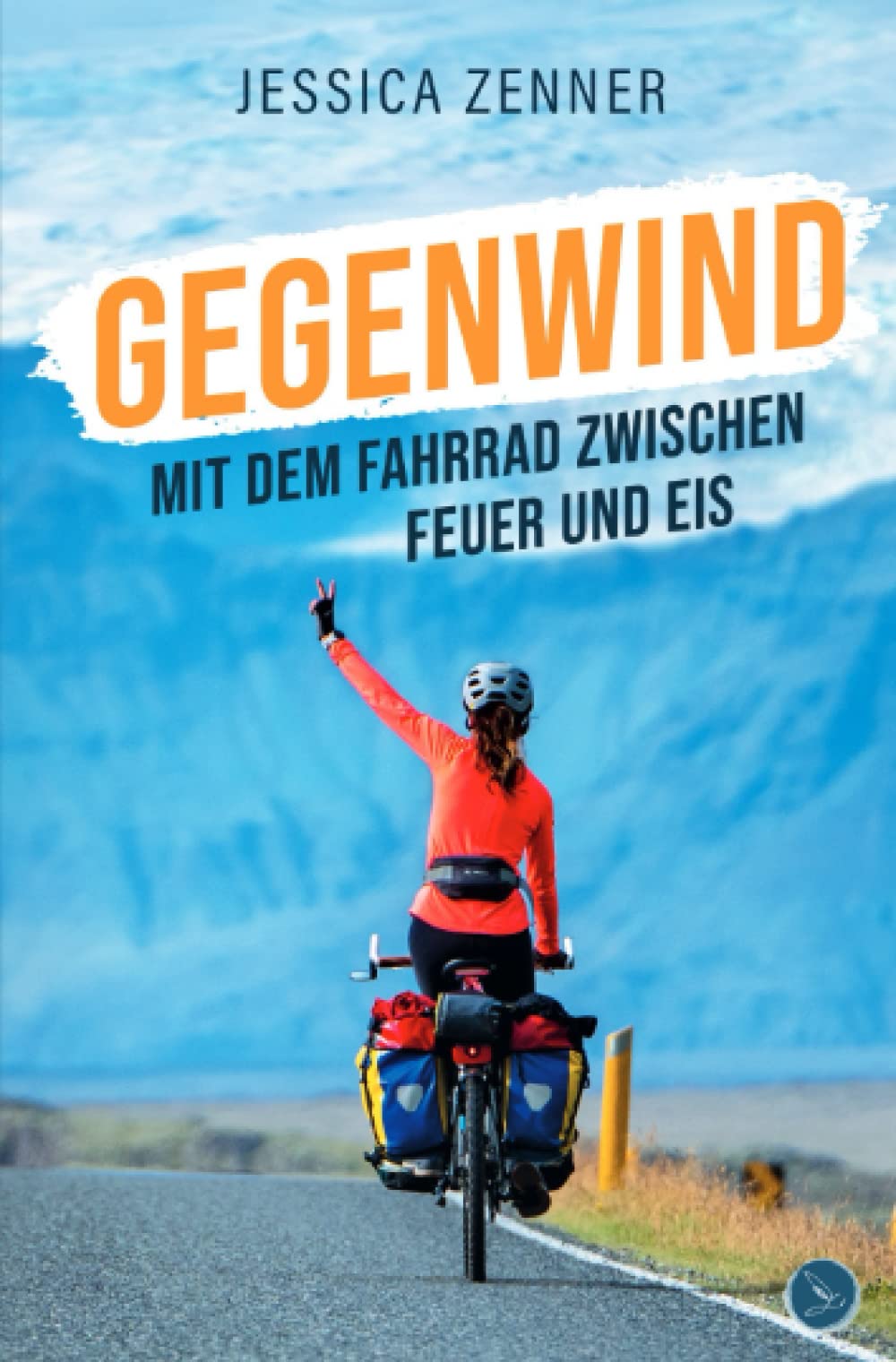 Gegenwind: Mit dem Fahrrad zwischen Feuer und Eis, Taschenbuch