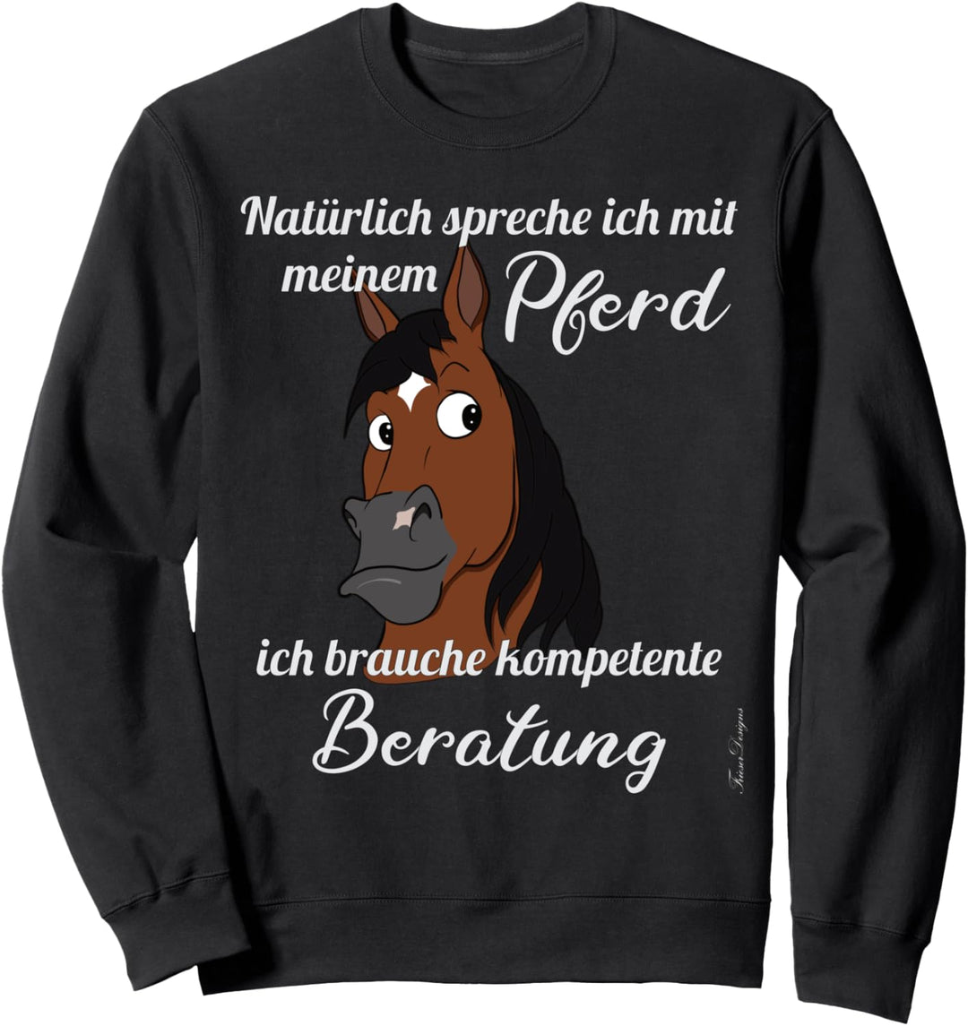 Lustiger Pferde Spruch mit Comic Pony Kopf süsses Tier Sweatshirt