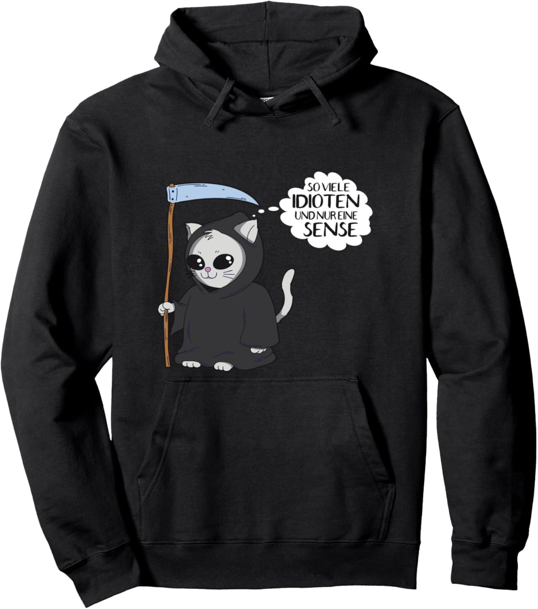 So Viele Idioten Und Nur Eine Sense - Sarkasmus Ironie Katze Pullover Hoodie