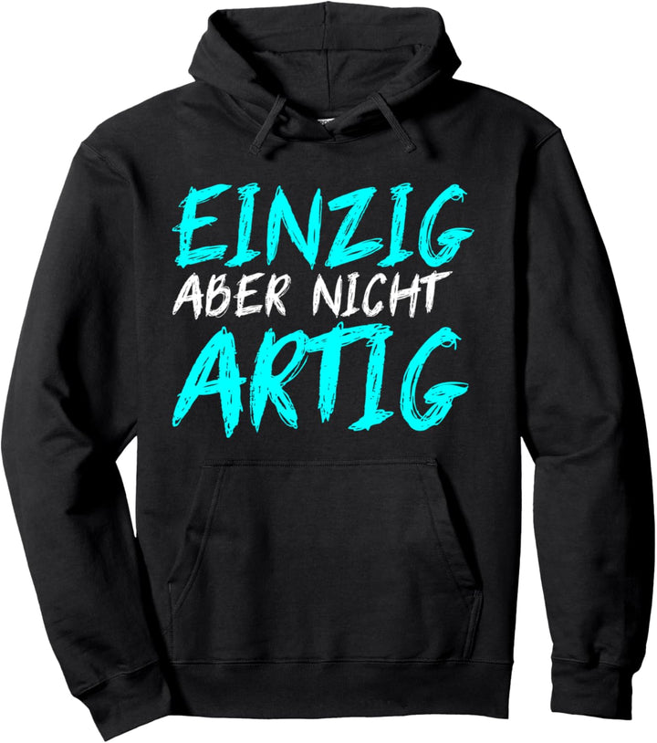 Einzig aber nicht ARTIG !! Pullover Hoodie