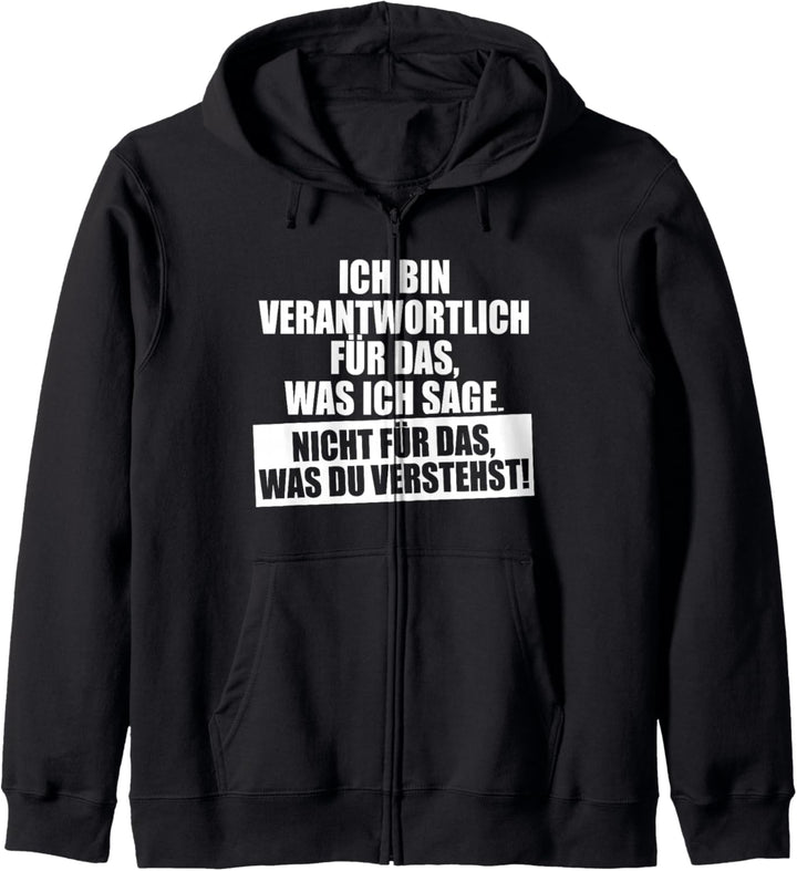 Verantwortlich Für Das Was Ich Sage Nicht Was Du Verstehst Kapuzenjacke