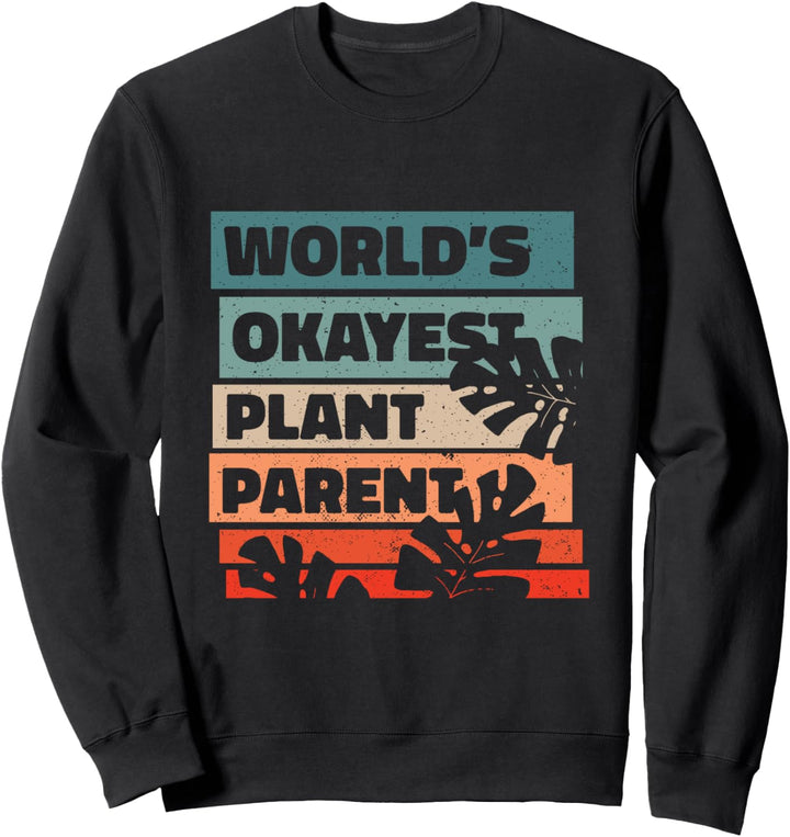 Worlds Okayest Plant Parent | Lustiges Gärtner Garten Retro Sweatshirt
