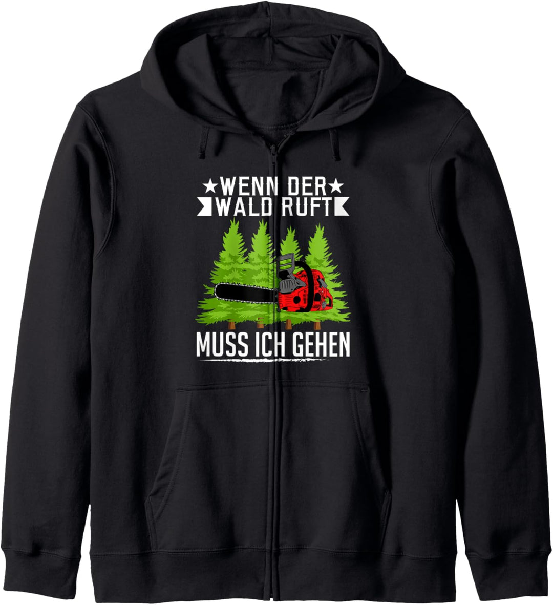 Wenn der Wald ruft muss ich gehen Waldarbeiter Förster Kapuzenjacke