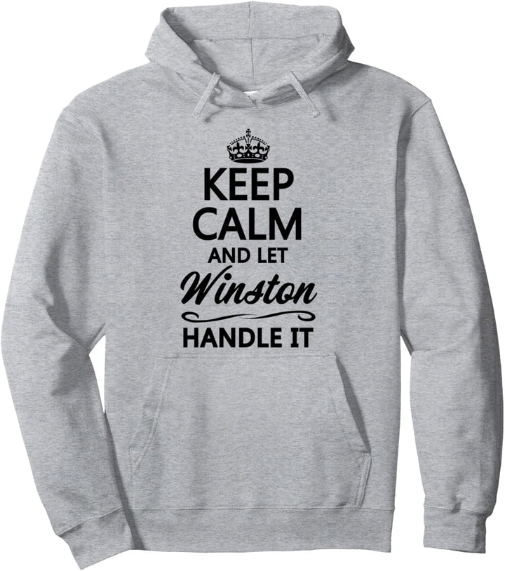 KEEP CALM and let WINSTON Handle It | Funny Name Gift - Pullover Hoodie