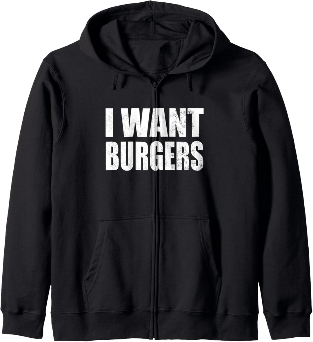 Burgershirt I Want Burgers Distressed Burger Lover Kapuzenjacke