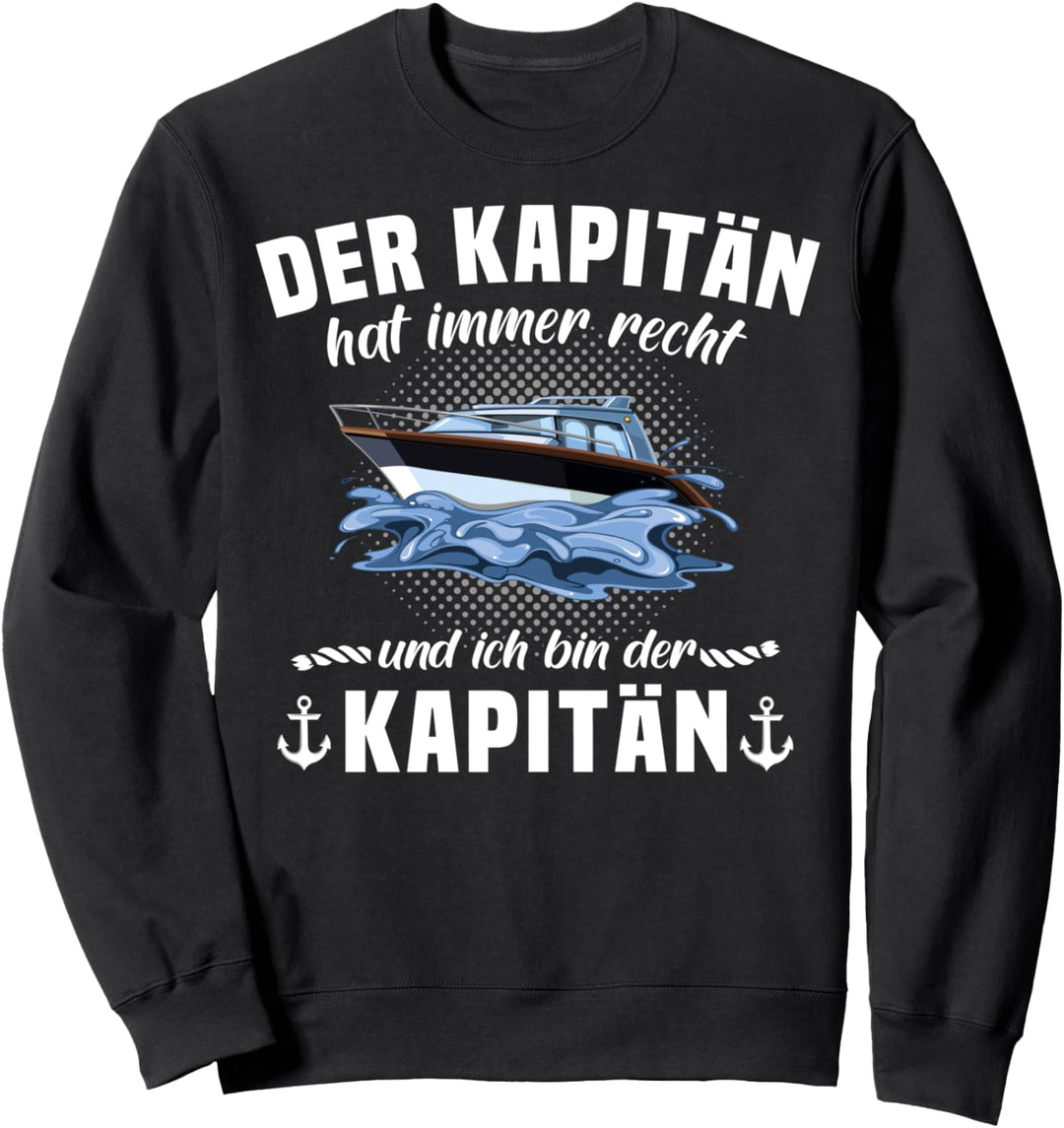 Kapitän Geschenk Männer Hat Recht Sportboot Fun Sprüche Boot Sweatshirt