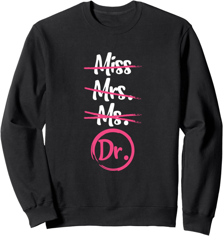 Frau Frau Dr. Doktor Doktorat Abschluss Sweatshirt
