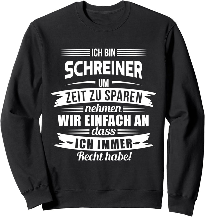 Ich Bin Schreiner Arbeitskleidung Holzarbeiter Meister Sweatshirt