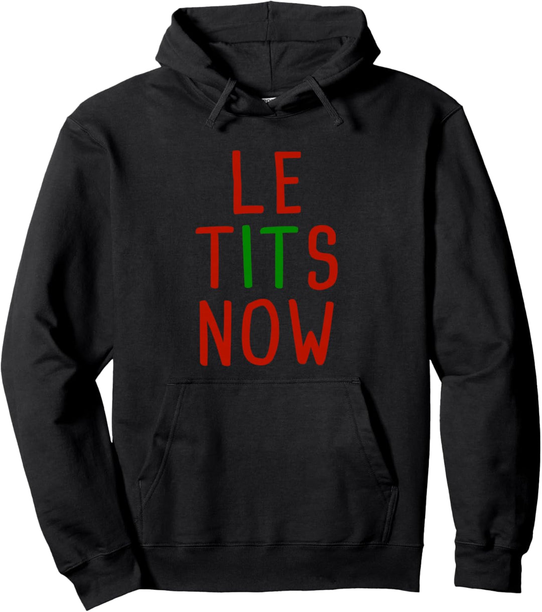 Le Tits Now Le TitsNow Ugly Let It Snow Letitsnow Weihnachten Pullover Hoodie