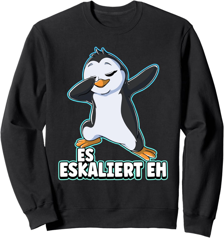 Es Eskaliert Eh Pinguin Sweatshirt