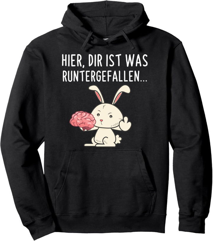 Hier Dir Ist Was Runtergefallen Hase Lustiges Spruch Pullover Hoodie
