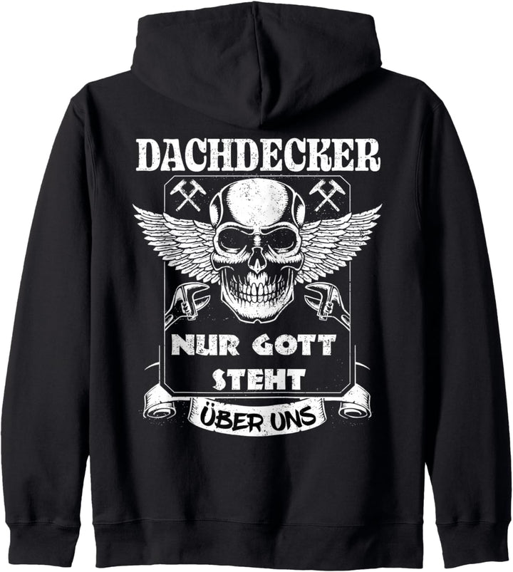 Dachdecker Nur Gott steht über uns Kapuzenjacke