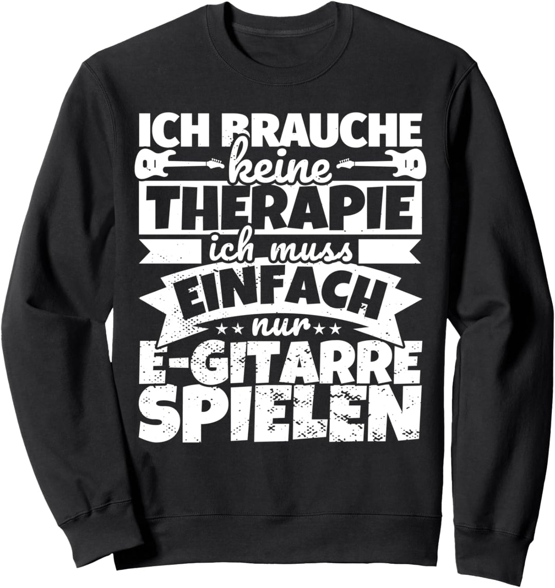 Ich brauche keine Therapie - E-Gitarre Sweatshirt