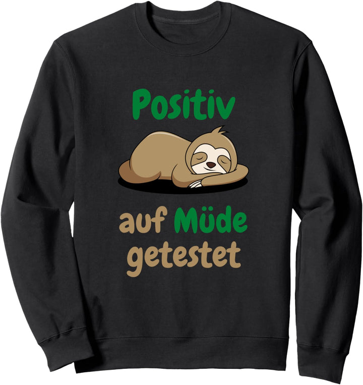 Faultier Positiv auf Müde getestet Lustig Fun Schlafshirt Sweatshirt
