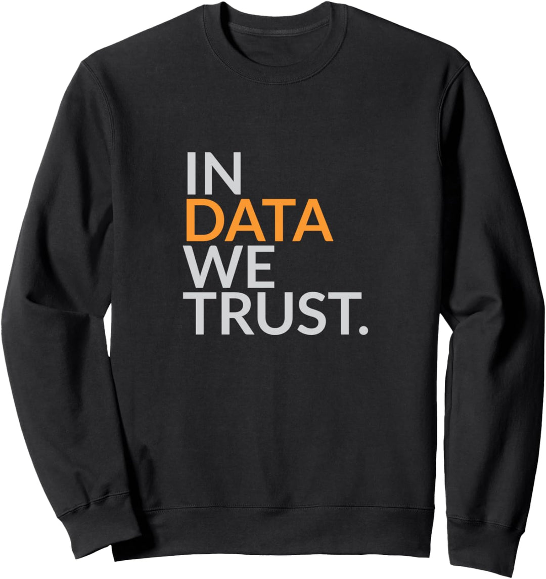 In Data We Trust Lustiges Scientist Analytics T-Shirt Sweatshirt