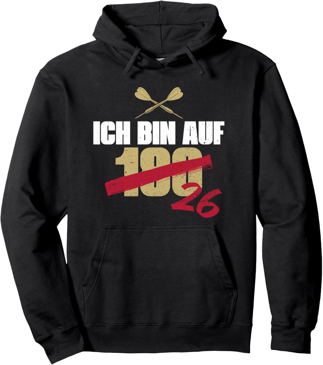 Ich Bin Auf 26 - Dartspieler Dart Dartscheibe Pullover Hoodie