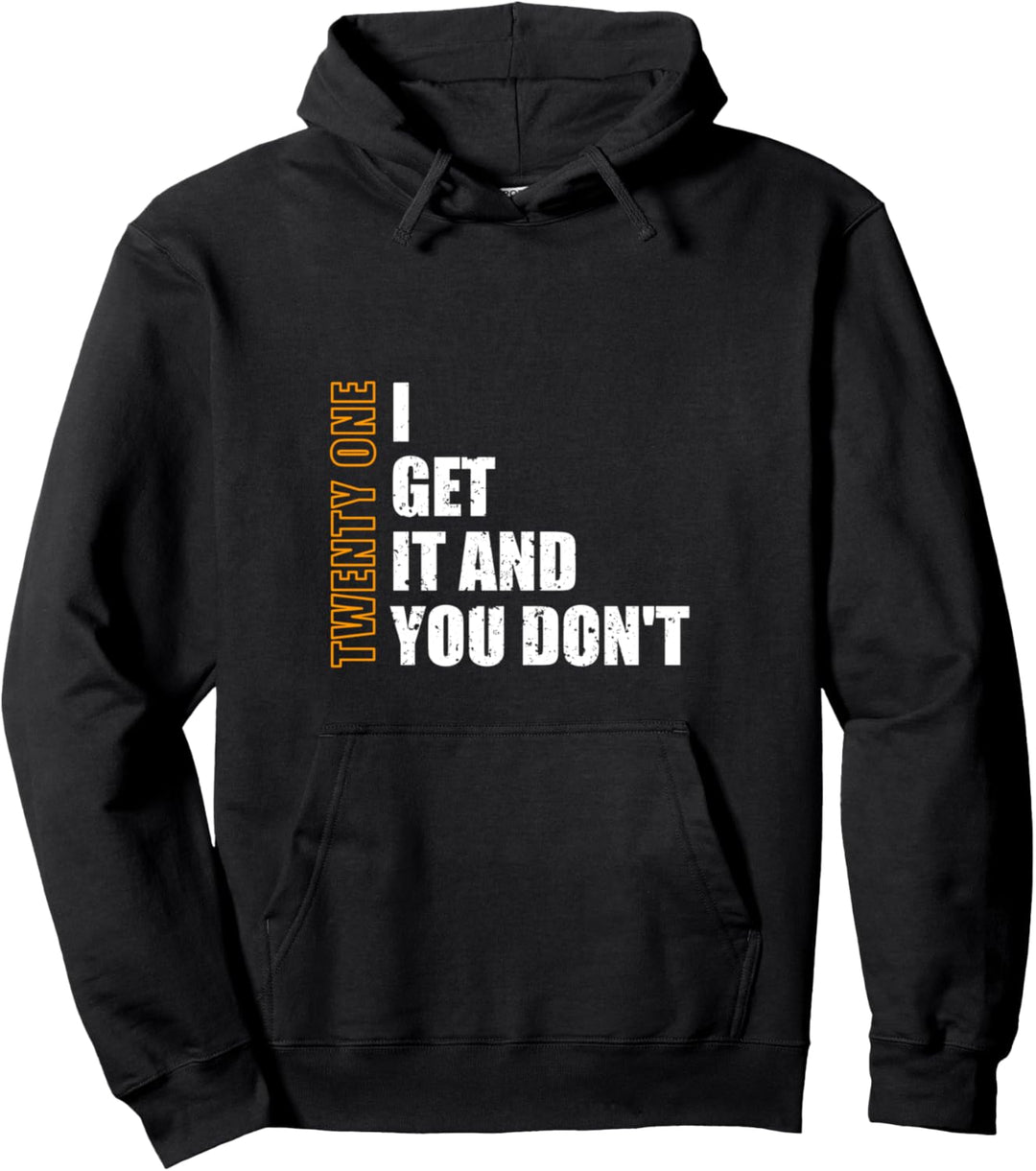 Lustiges Bitcoin Zitat: "Twenty One: I Get It and You Don´t" Pullover Hoodie