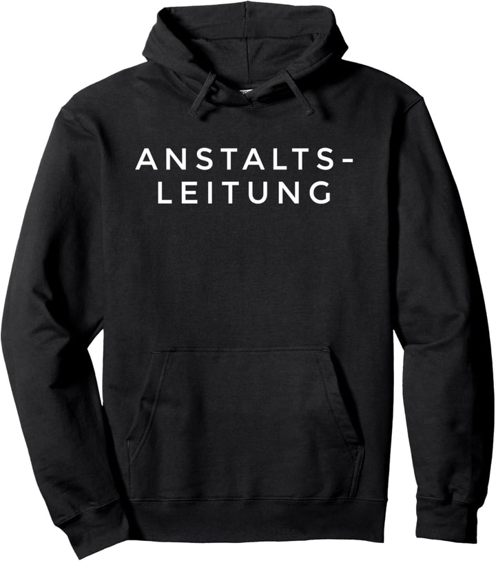 Anstaltsleitung Lehrer Chef Vorgesetzter Kostüm Geschenk Pullover Hoodie