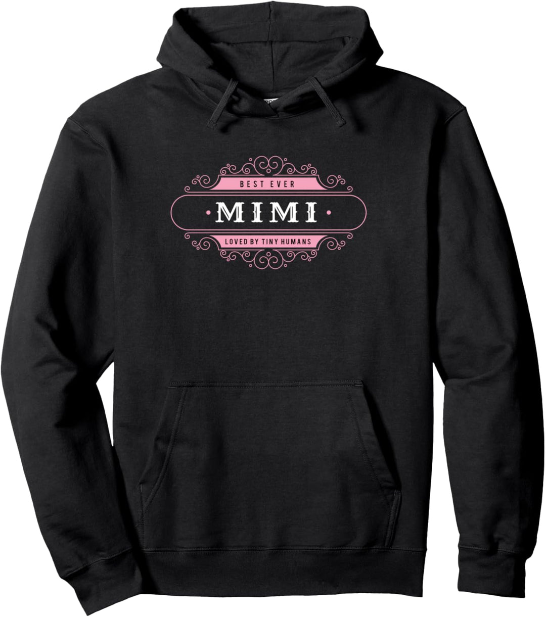 Best Ever Mimi Loved By Tiny Humans Cute Grandma Gift Pullover Hoodie