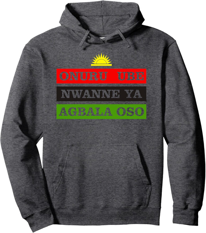 Onuru Ube Nwanne Ya Agbala Oso Timeless Igbo Mantra Pullover Hoodie
