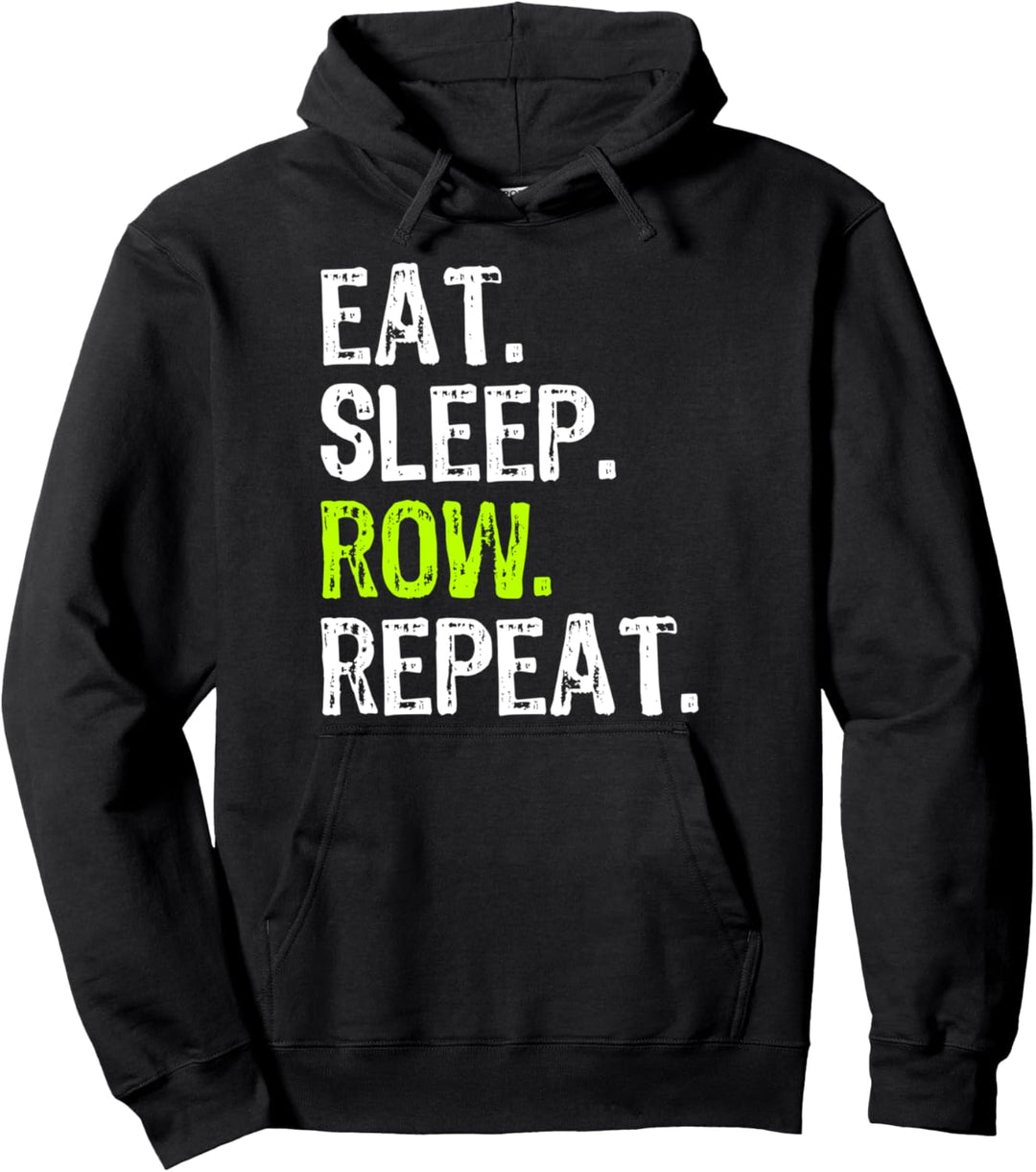 Eat Sleep Row Repeat Rowing Rower Crew Funny Gift Pullover Hoodie