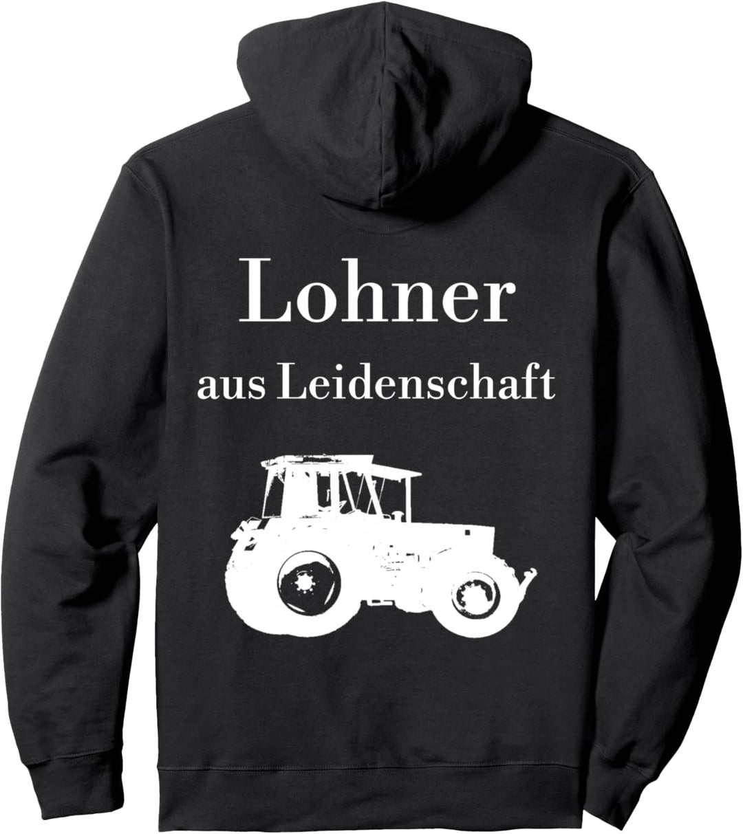 Druck auf Rücken Lohner aus Leidenschaft Trecker Traktor Pullover Hoodie
