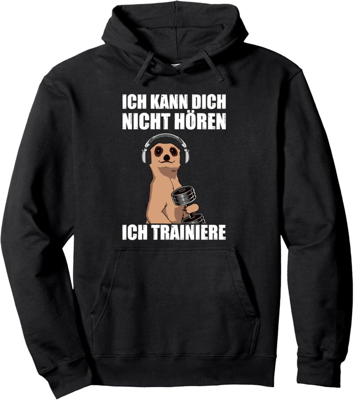 Ich kann dich nicht hören Kraftsport lustiges Bodybuilding Pullover Hoodie