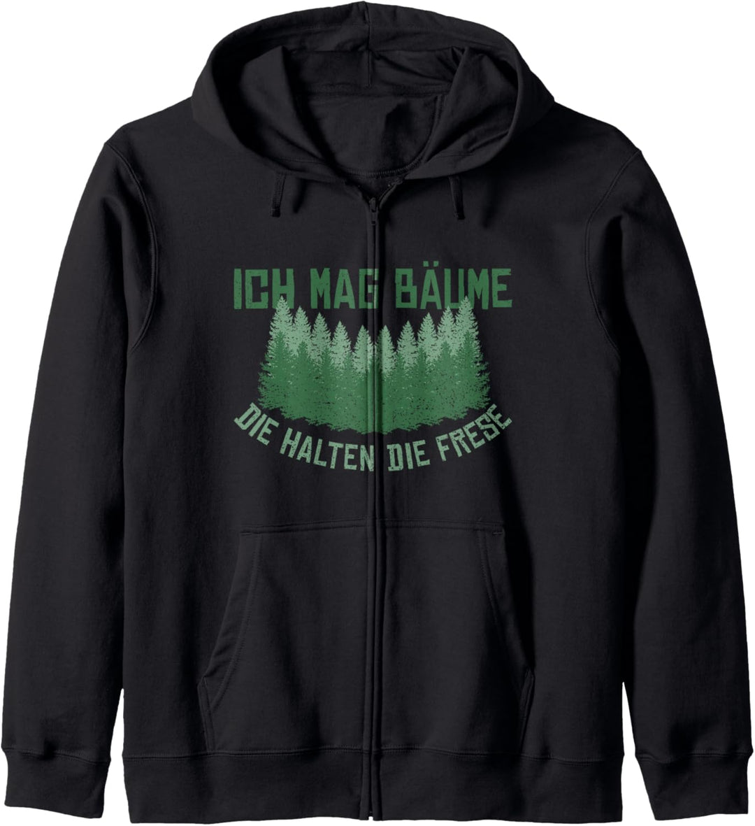 Ich Mag Bäume Die Halten Die Fresse Lustiger Spruch Kapuzenjacke