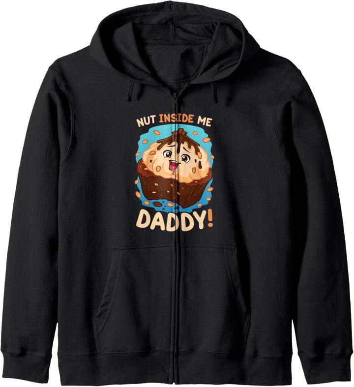 Lustiges dreckiges Wortspiel Nut Inside Me Daddy Naughty Kapuzenjacke