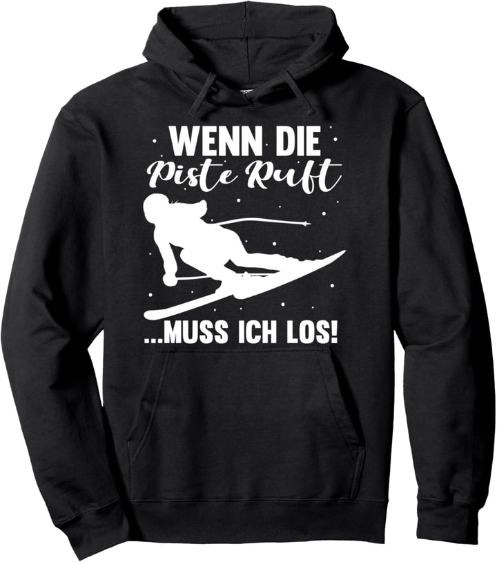 Lustig Skifahren Wenn die Piste ruft muss ich gehen Skier Pullover Hoodie