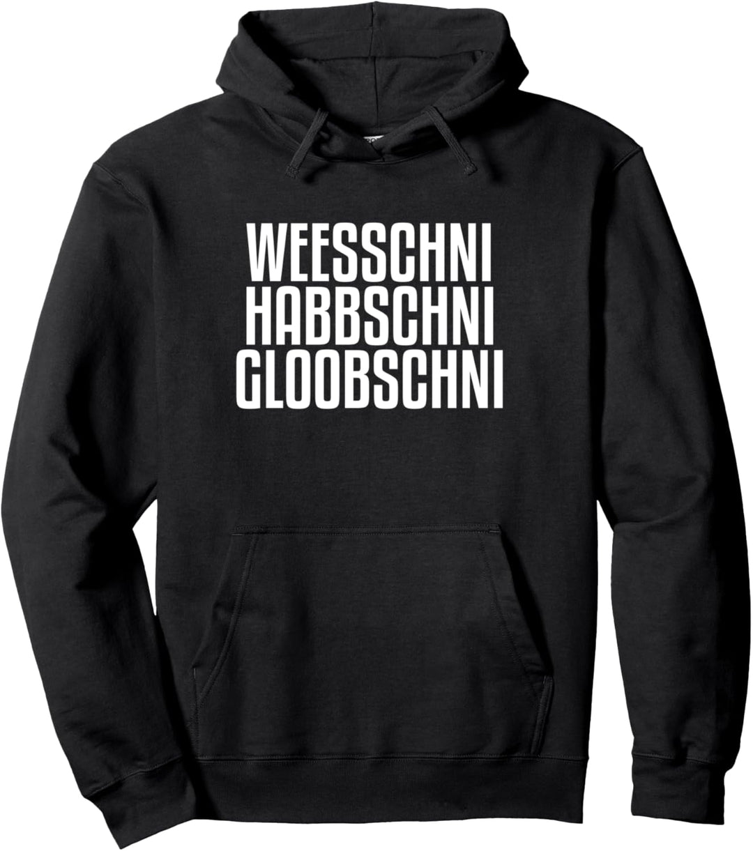 Weesschni Haabschni Gloobschni auf Sächsisch Pullover Hoodie