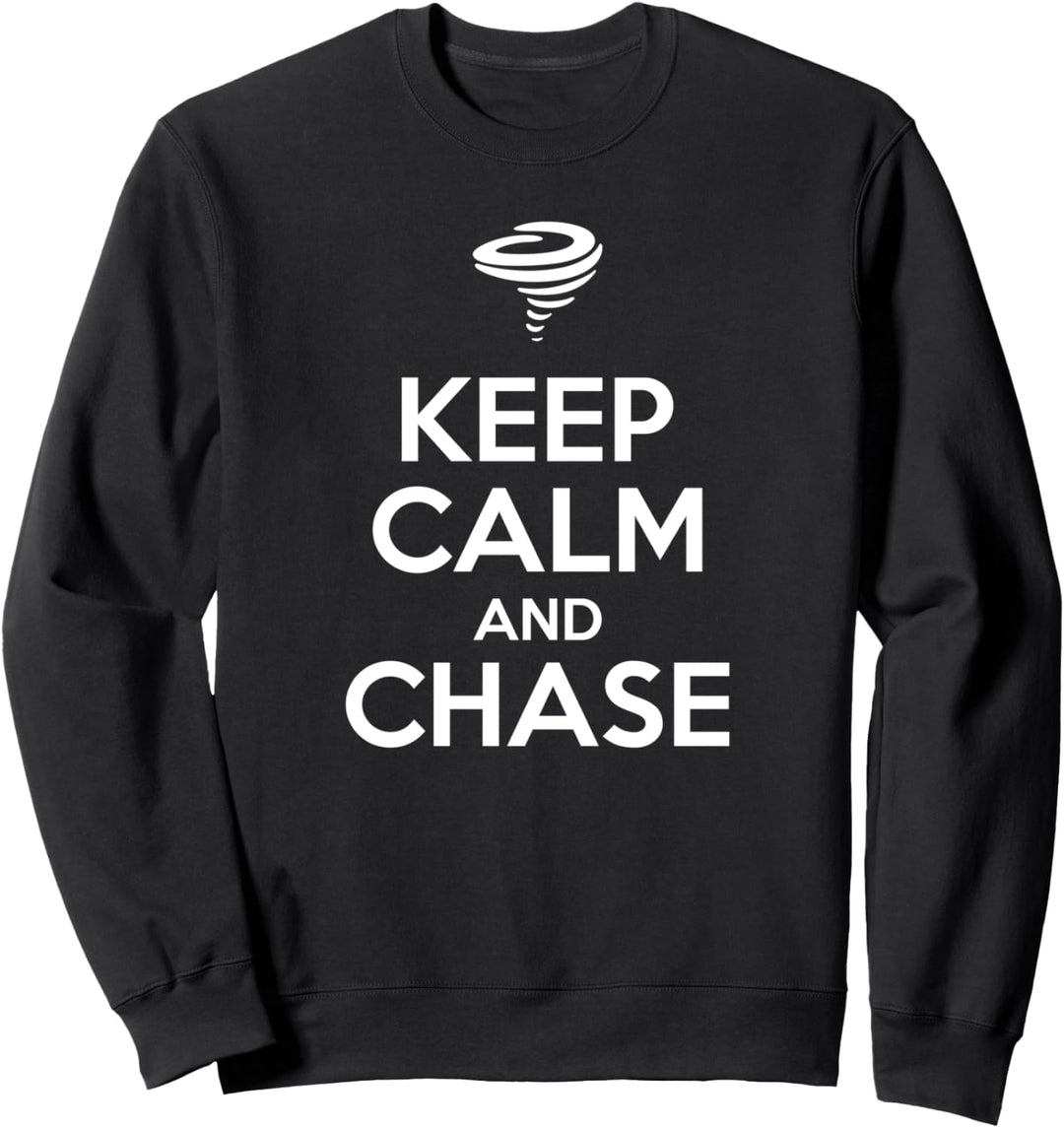Keep calm and chase cool storm chaser gift Sweatshirt