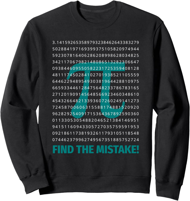 Zahl Pi Mathe Spruch mit Zahl Pi Find the Mistake Mathematik Sweatshirt