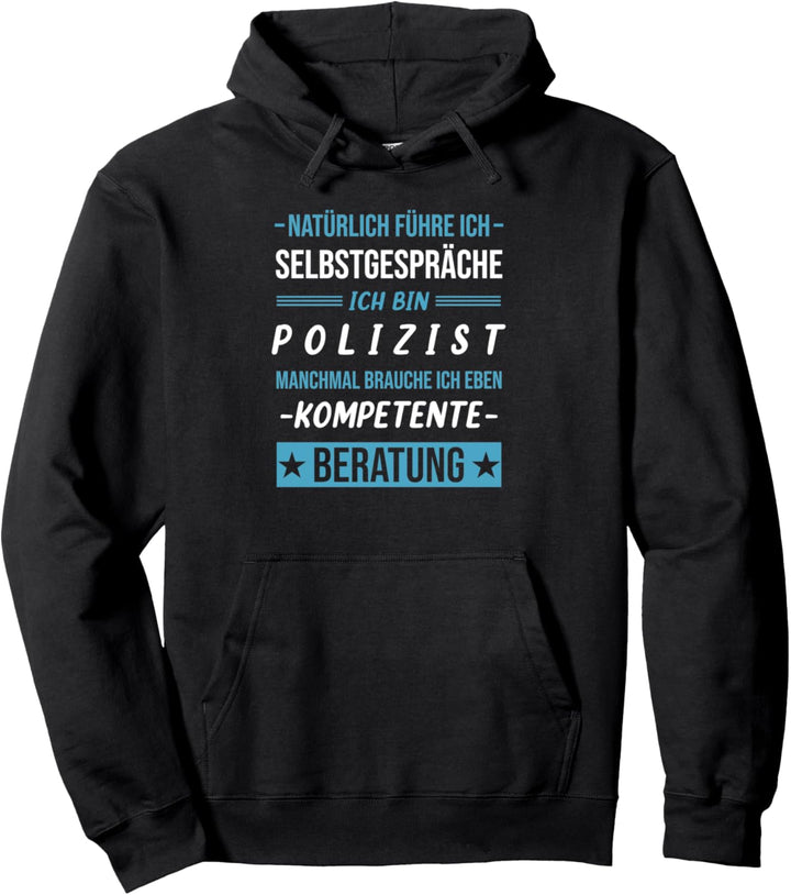 Polizist - Kompetente Beratung Spruch Pullover Hoodie