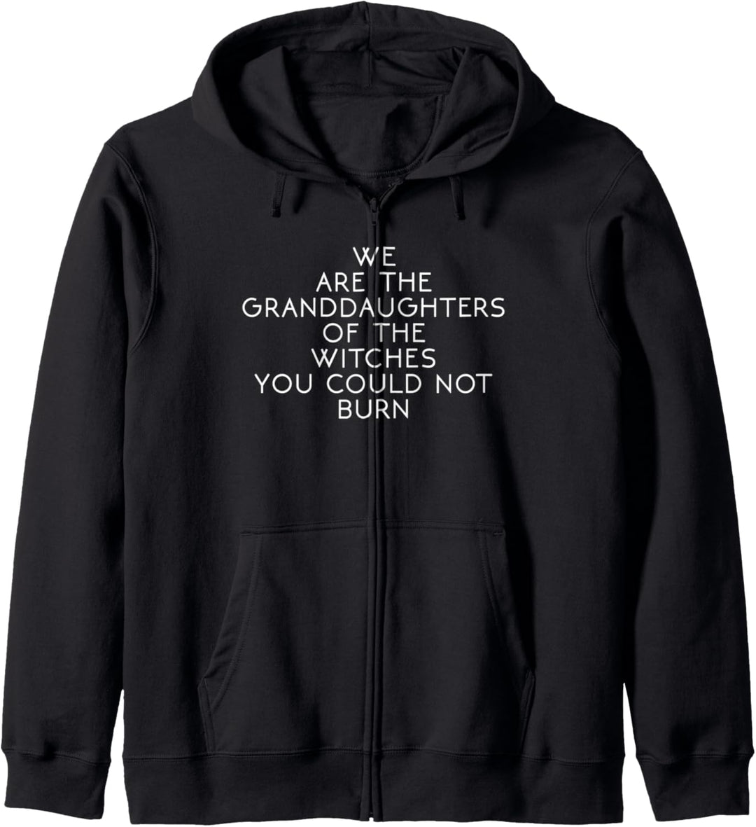 We Are The Granddaughters Of The Witches You Could Not Burn Kapuzenjacke