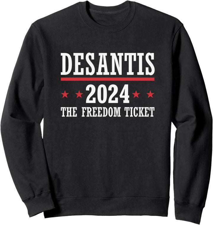 Ron DeSantis 2024 The Freedom Ticket Präsidentschaftswahl Sweatshirt