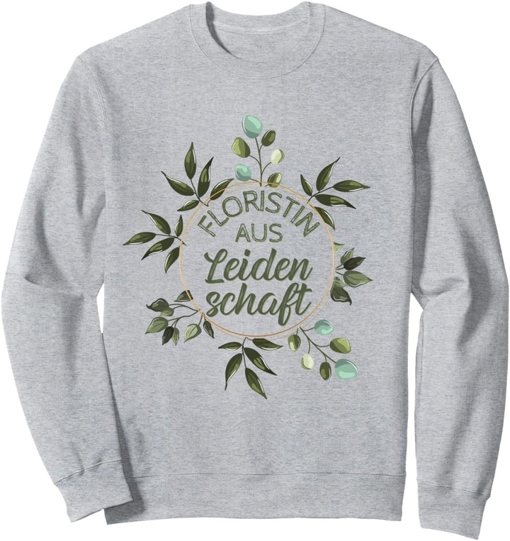 Super Gartenarbeit Spruch für Floristin - Garten Sweatshirt