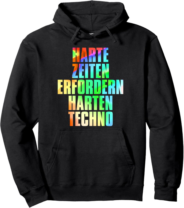 Harte Zeiten erfordern harten Techno Pullover Hoodie