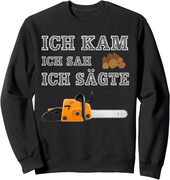 Lustiger Tischler Spruch für Waldarbeiter und Holzarbeiter Sweatshirt